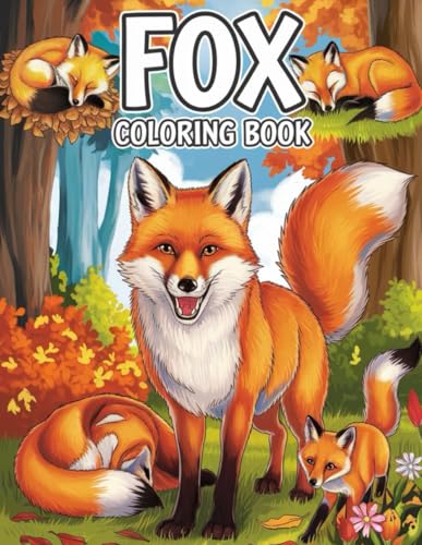 Fox Coloring Book for Kids Ages 4-8: 30 Fun and Adorable Forest Friends Coloring Pages: Explore the Playful World of Foxes with 30 Unique Coloring ... and Girls | Enhances Creativity and Focus Fox Coloring Book for Kids Ages 4-8: 30 Fun and Adorable Forest Friends Coloring Pages: Explore the Playful World of Foxes with 30 Unique Coloring ... and Girls | Enhances Creativity and Focus von Independently published