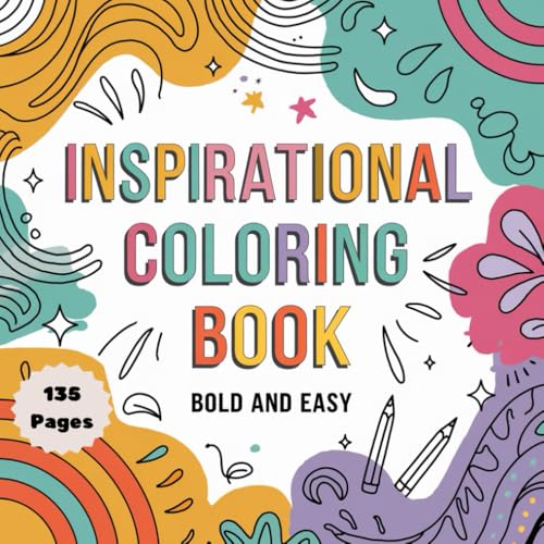 Inspirational Coloring Book – Bold & Easy: A Simple and Uplifting Coloring Experience for Relaxation & Motivation (Bold and Easy Coloring Book Series) von Independently published