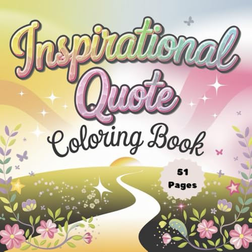 Inspirational Quote Coloring Book: A Motivational Coloring Journey for Relaxation & Positivity (Quote Coloring Book Series, Band 3) von Independently published
