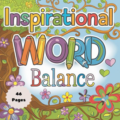 Inspirational Word Coloring Book – Embrace Balance: Relax, Rejuvenate & Find Harmony with Positive Affirmations Inspirational Word Coloring Book – Embrace Balance: Relax, Rejuvenate & Find Harmony with Positive Affirmations von Independently published