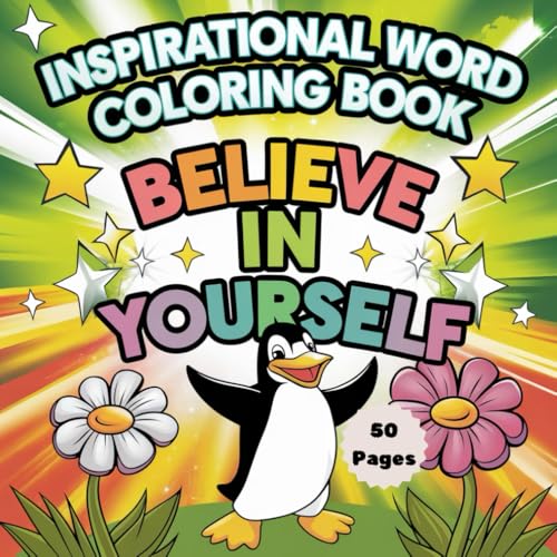 Inspirational Word Coloring Book: Believe in Yourself: 50 Motivational & Uplifting Pages for Relaxation and Self-Confidence Inspirational Word Coloring Book: Believe in Yourself: 50 Motivational & Uplifting Pages for Relaxation and Self-Confidence von Independently published