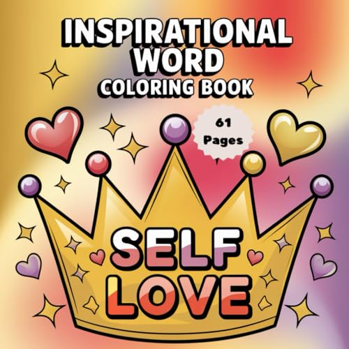 Inspirational Word Coloring Book: Self Love: 54 Pages of Uplifting Words and Relaxing Designs for Self-Care & Positivity Inspirational Word Coloring Book: Self Love: 54 Pages of Uplifting Words and Relaxing Designs for Self-Care & Positivity von Independently published