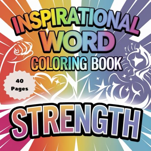 Inspirational Word Coloring Book: Strength & Courage – A Motivational Coloring Journey: Empower Your Mind with Encouraging Words and Creative Expression Inspirational Word Coloring Book: Strength & Courage – A Motivational Coloring Journey: Empower Your Mind with Encouraging Words and Creative Expression von Independently published
