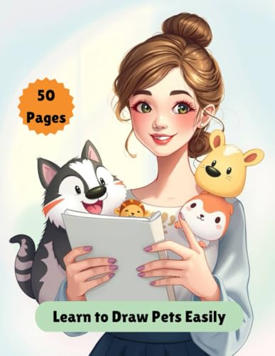 Learn to Draw Pets Easily | Step-by-Step Drawing Guide for Kids & Beginners: 50 Fun Pages to Practice Drawing Cute Pets | Dog, Cat, Rabbit, Fish, Hamster & More | 8.5 x 11 Inch Learn to Draw Pets Easily | Step-by-Step Drawing Guide for Kids & Beginners: 50 Fun Pages to Practice Drawing Cute Pets | Dog, Cat, Rabbit, Fish, Hamster & More | 8.5 x 11 Inch von Independently published