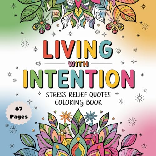 Living with Intention – Stress Relief Quotes Coloring Book: A Mindful Coloring Journey for Relaxation, Positivity & Inner Peace (Quote Coloring Book Series, Band 4) Living with Intention – Stress Relief Quotes Coloring Book: A Mindful Coloring Journey for Relaxation, Positivity & Inner Peace (Quote Coloring Book Series, Band 4) von Independently published