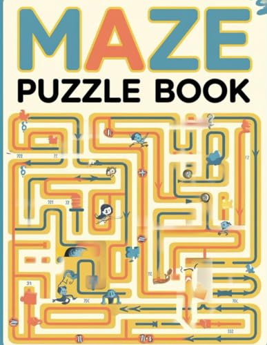 Maze Puzzle Book for Kids Ages 4-8: 30 Fun and Challenging Maze to Boost Problem-Solving Skills: Interactive and Brain-Boosting Maze Puzzles for Kids | Perfect for Boys and Girls Maze Puzzle Book for Kids Ages 4-8: 30 Fun and Challenging Maze to Boost Problem-Solving Skills: Interactive and Brain-Boosting Maze Puzzles for Kids | Perfect for Boys and Girls von Independently published