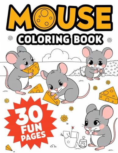 Mouse Coloring Book for Kids: 30 Adorable and Fun Mouse Illustrations to Color: Perfect Coloring Book for Boys and Girls | Ideal for Ages 4-8 Mouse Coloring Book for Kids: 30 Adorable and Fun Mouse Illustrations to Color: Perfect Coloring Book for Boys and Girls | Ideal for Ages 4-8 von Independently published