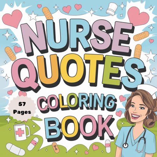 Nurse Quotes Coloring Book: Inspiring & Relaxing Coloring Pages for Nurses (Quote Coloring Book Series, Band 9) Nurse Quotes Coloring Book: Inspiring & Relaxing Coloring Pages for Nurses (Quote Coloring Book Series, Band 9) von Independently published