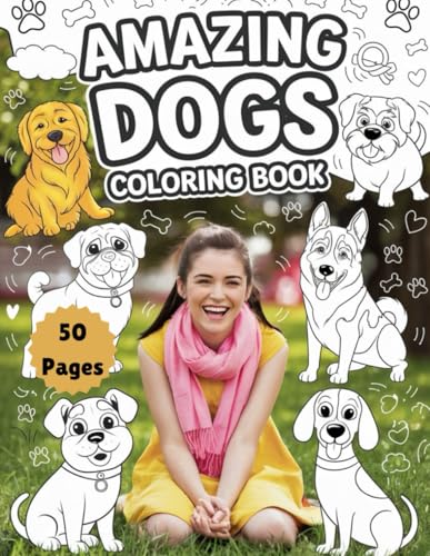 Playful Pups Coloring Book | Adorable Dog Designs for Creative Fun: 50 Delightful Pages of Cute & Happy Puppies to Color | Dog-Themed Relaxation for Kids, Teens & Adults | Great for Stress Relief Playful Pups Coloring Book | Adorable Dog Designs for Creative Fun: 50 Delightful Pages of Cute & Happy Puppies to Color | Dog-Themed Relaxation for Kids, Teens & Adults | Great for Stress Relief von Independently published