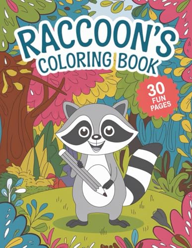 Raccoons in the Wild: A Coloring Book for Kids with 30 Fun Pages: Explore the Fascinating World of Raccoons Through Coloring Raccoons in the Wild: A Coloring Book for Kids with 30 Fun Pages: Explore the Fascinating World of Raccoons Through Coloring von Independently published