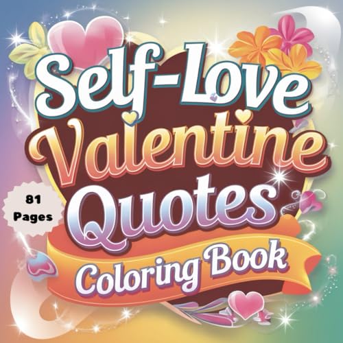 Self-Love Valentine Quotes Coloring Book: 81 Pages of Heartwarming & Inspirational Quotes for Self-Love and Positivity (Valentine Coloring Book Series, Band 1) Self-Love Valentine Quotes Coloring Book: 81 Pages of Heartwarming & Inspirational Quotes for Self-Love and Positivity (Valentine Coloring Book Series, Band 1) von Independently published
