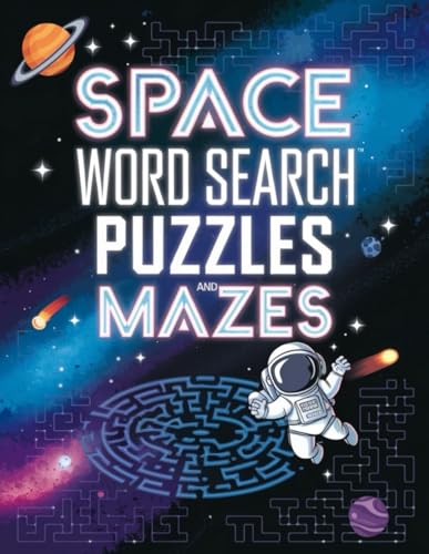 Space Word Search & Maze Adventures: 38 Fun-Filled Pages for Kids and Adults: Blast Off into a World of Brain-Boosting Fun with Space-Themed Word Searches and Mazes Space Word Search & Maze Adventures: 38 Fun-Filled Pages for Kids and Adults: Blast Off into a World of Brain-Boosting Fun with Space-Themed Word Searches and Mazes von Independently published