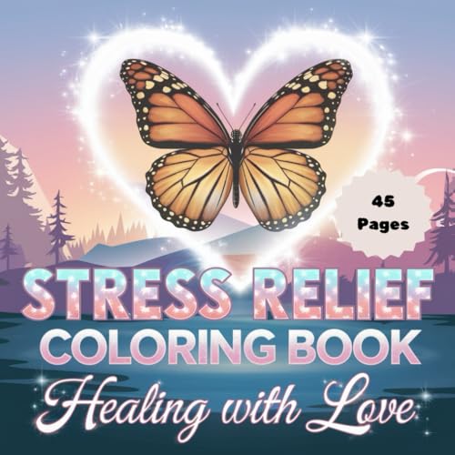 Stress Relief Coloring Book – Healing with Love: Relax, Unwind & Restore Inner Peace: A Calming and Therapeutic Coloring Experience for Mindfulness & Self-Care Stress Relief Coloring Book – Healing with Love: Relax, Unwind & Restore Inner Peace: A Calming and Therapeutic Coloring Experience for Mindfulness & Self-Care von Independently published