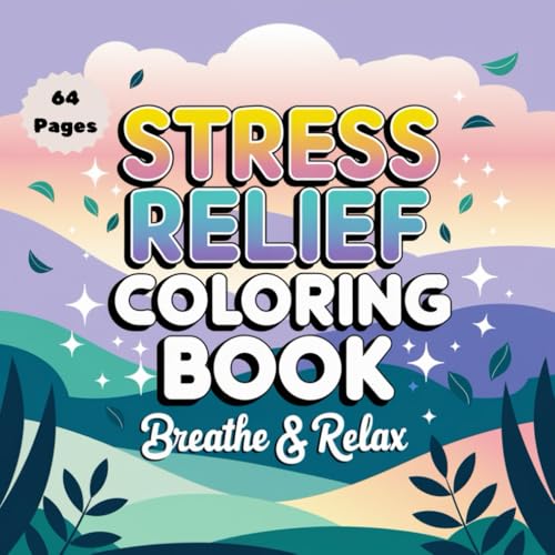 Stress Relief Coloring Book: Breathe & Relax: 64 Calming Pages for Mindfulness and Relaxation Stress Relief Coloring Book: Breathe & Relax: 64 Calming Pages for Mindfulness and Relaxation von Independently published