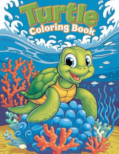 Turtle Coloring Book for Kids: 30 Fun and Relaxing Turtle Illustrations: Engage Young Minds with Cute and Educational Turtle Coloring Pages Turtle Coloring Book for Kids: 30 Fun and Relaxing Turtle Illustrations: Engage Young Minds with Cute and Educational Turtle Coloring Pages von Independently published
