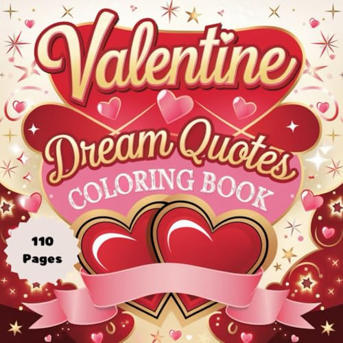 Valentine Dream Quotes Coloring Book – Love, Romance & Inspiration: A Beautiful Collection of Heartfelt Quotes & Designs for a Romantic and Relaxing ... (Valentine Coloring Book Series, Band 8) Valentine Dream Quotes Coloring Book – Love, Romance & Inspiration: A Beautiful Collection of Heartfelt Quotes & Designs for a Romantic and Relaxing ... (Valentine Coloring Book Series, Band 8) von Independently published