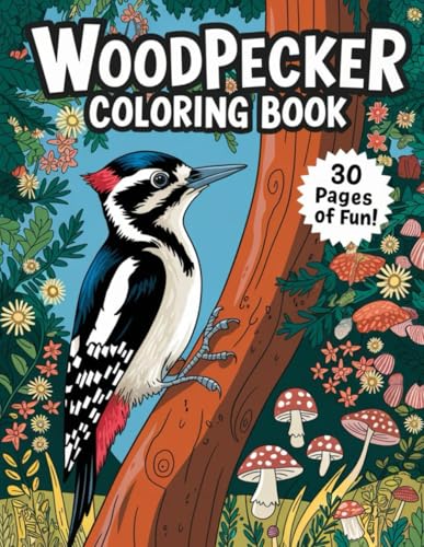 Woodpecker Coloring Book for Kids Ages 4-8: 30 Fun and Educational Pages to Color: Explore the World of Woodpeckers with 30 Unique Coloring Pages | A Fun Activity for Curious Kids Woodpecker Coloring Book for Kids Ages 4-8: 30 Fun and Educational Pages to Color: Explore the World of Woodpeckers with 30 Unique Coloring Pages | A Fun Activity for Curious Kids von Independently published