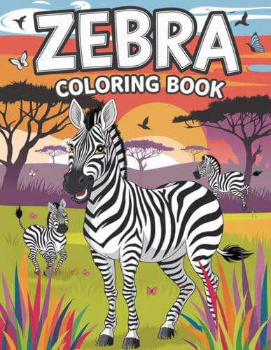 Zebra Coloring Book for Kids Ages 4-8: 30 Fun and Creative Pages to Color: Explore the World of Zebras with 30 Unique and Engaging Coloring Pages | ... Focus (Coloring Book for Kids Series, Band 5) Zebra Coloring Book for Kids Ages 4-8: 30 Fun and Creative Pages to Color: Explore the World of Zebras with 30 Unique and Engaging Coloring Pages | ... Focus (Coloring Book for Kids Series, Band 5) von Independently published