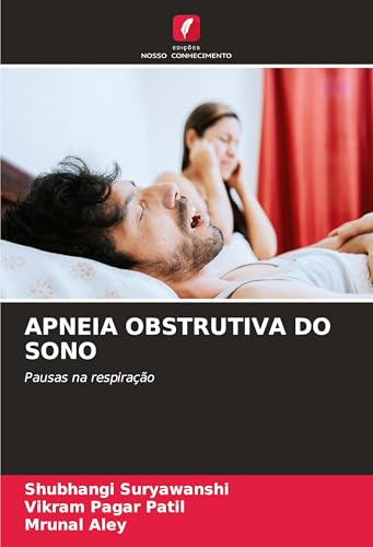APNEIA OBSTRUTIVA DO SONO: Pausas na respiração von Edições Nosso Conhecimento