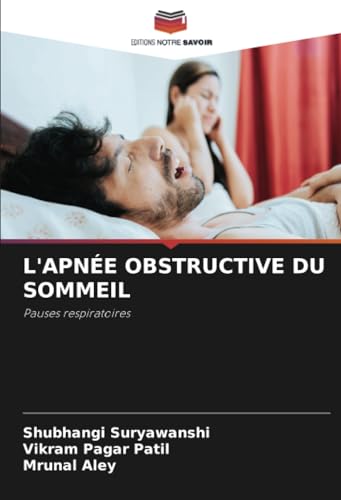 L'APNÉE OBSTRUCTIVE DU SOMMEIL: Pauses respiratoires von Editions Notre Savoir