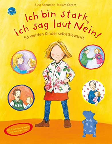 Ich bin stark, ich sag laut Nein!: So werden Kinder selbstbewusst von Arena Verlag GmbH