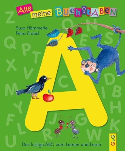Alle meine Buchstaben - A: Das lustige ABC zum Lernen und Lesen, Buchstabe A (Alle meine Buchstaben: Das Alphabet in 24 attraktive Bände verpackt: So ... für Vorschulkinder und Schulanfänger) von G & G Kinder- u. Jugendbuch
