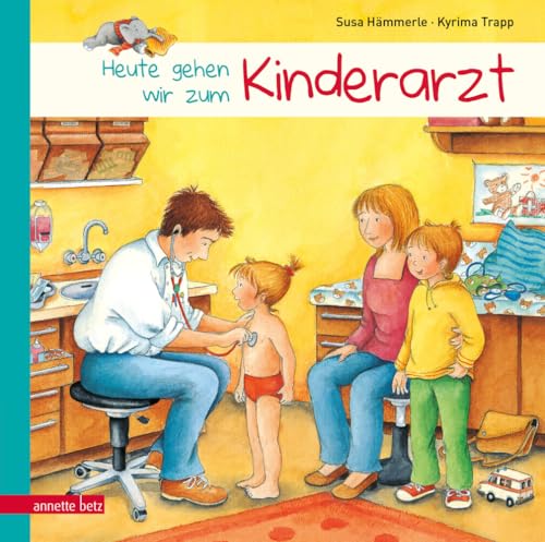 Heute gehen wir zum Kinderarzt: Bilderbuch