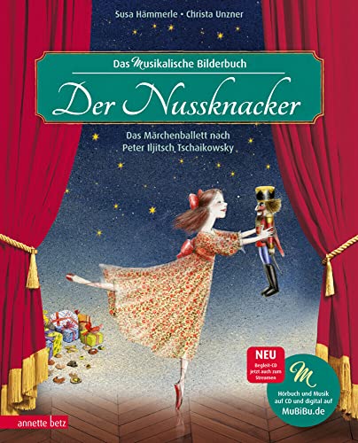 Der Nussknacker: Märchenballett nach Peter Iljitsch Tschaikowsky (Musikalisches Bilderbuch mit CD): Das Märchenballett nach Peter Iljitsch ... Bilderbuch mit CD und zum Streamen)