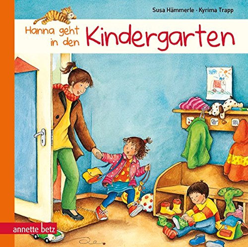 Hanna geht in den Kindergarten von Annette Betz ein Imprint von Ueberreuter Verlag