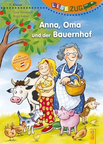 LESEZUG/1. Klasse: Anna, Oma und der Bauernhof * * * Das Original: Die beliebteste Reihe für Erstleser – Mit Fibelschrift für den Lesestart– Lesen lernen für Kinder ab 6 Jahren von G & G KINDER- U. JUGENDBUCH