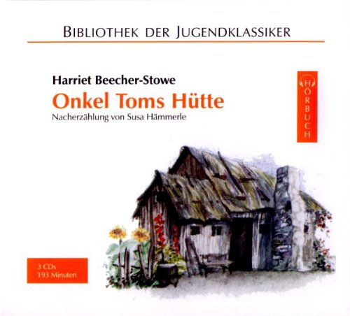 Onkel Toms Hütte. 3 CDs: Nacherzählung von Susa Hämmerle