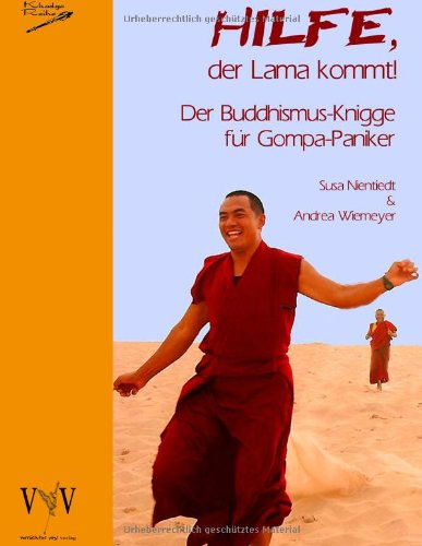 Hilfe, der Lama kommt! Der Buddhismus-Knigge für Gompa-Paniker von Verrckter Yogi V erlag