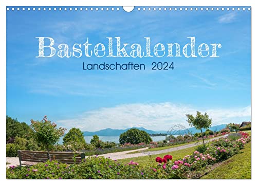 Bastelkalender Landschaften 2024 (Wandkalender 2024 DIN A3 quer), CALVENDO Monatskalender