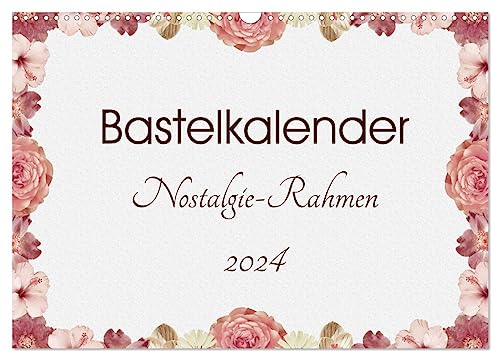 Bastelkalender Nostalgie-Rahmen 2024 (Wandkalender 2024 DIN A3 quer), CALVENDO Monatskalender