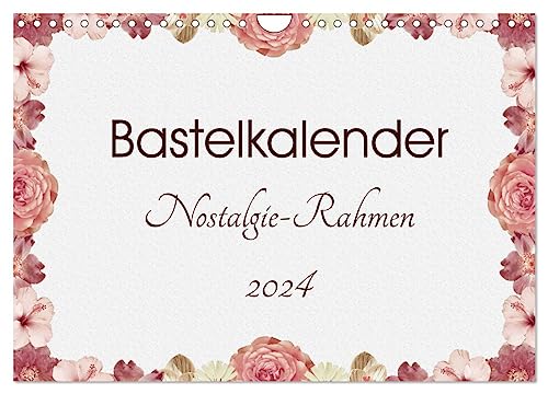 Bastelkalender Nostalgie-Rahmen 2024 (Wandkalender 2024 DIN A4 quer), CALVENDO Monatskalender