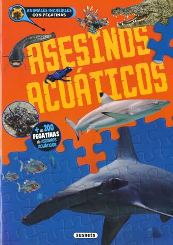 Asesinos acuáticos (Animales increibles con pegatinas) von SUSAETA