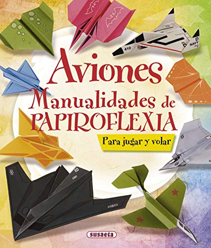 Aviones: Manualidades de papiroflexia / Origami Crafts (100 manualidades) von SUSAETA