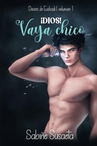 ¡Dios! Vaya chico: Volumen 1 (Dioses de Euskadi, Band 1)