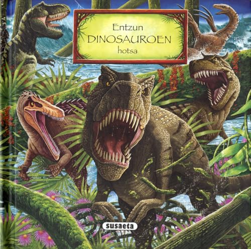 Entzun dinosauroen hotsa (Naturaren osagaiak) von SUSAETA