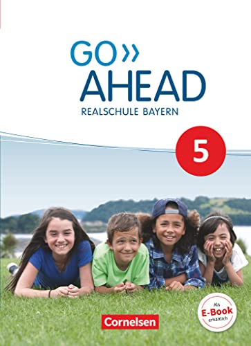 Go Ahead - Realschule Bayern 2017 - 5. Jahrgangsstufe: Schulbuch - Festeinband Go Ahead - Realschule Bayern 2017 - 5. Jahrgangsstufe: Schulbuch - Festeinband