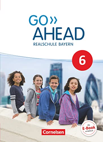 Go Ahead - Realschule Bayern 2017 - 6. Jahrgangsstufe: Schulbuch - Festeinband Go Ahead - Realschule Bayern 2017 - 6. Jahrgangsstufe: Schulbuch - Festeinband