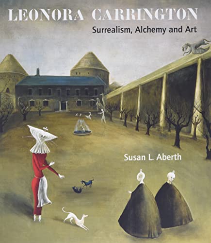 Leonora Carrington: Surrealism, Alchemy and Art von imusti
