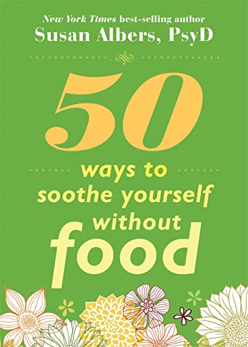 50 Ways To Soothe Yourself Without Food von New Harbinger