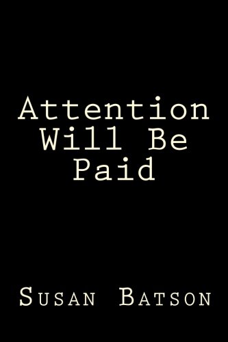 Attention Will Be Paid von CreateSpace Independent Publishing Platform