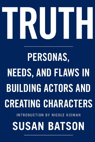 Truth: Personas, Needs, and Flaws in the Art of Building Actors and Creating Characters