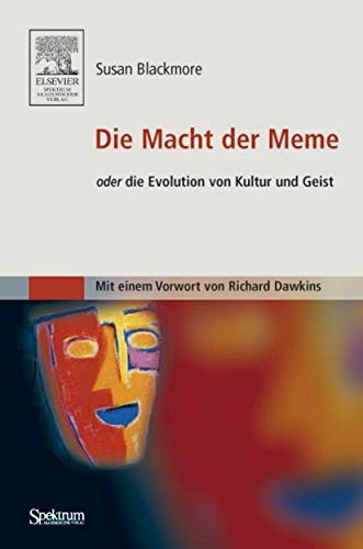Die Macht der Meme. Oder die Evolution von Kultur und Geist von Spektrum Akademischer Verlag