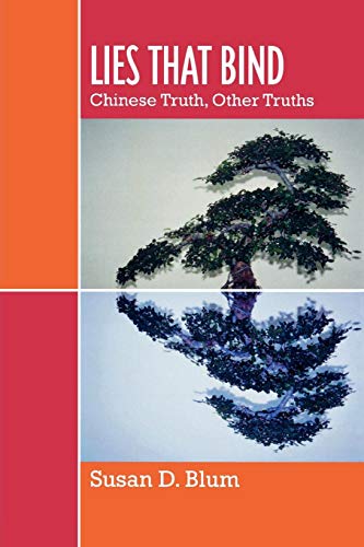 Lies that Bind: Chinese Truth, Other Truths: Chinese Truths, Other Truths von Rowman & Littlefield Publishers