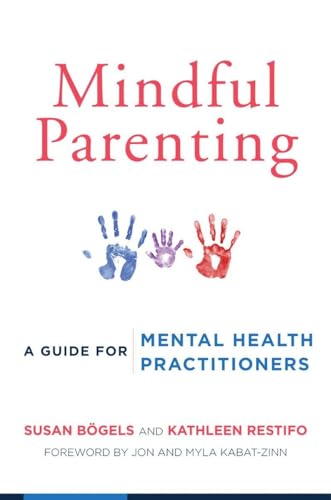 Mindful Parenting: A Guide for Mental Health Practitioners von W. W. Norton & Company