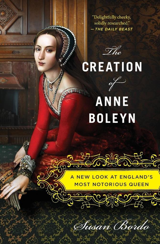 The Creation of Anne Boleyn von Houghton Mifflin