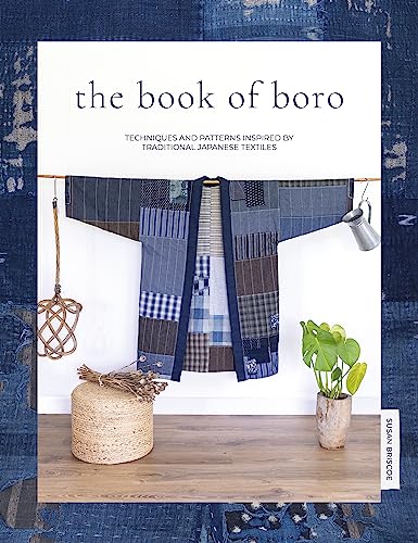 The Book of Boro: Techniques and Patterns Inspired by Traditional Japanese Textiles von David & Charles